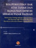 Bea Perolehan Atas Tanah Dan Bangunan ( BPHTB ) Sebagai Pajak Daerah