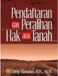 Pendaftaran Dan Peralihan Hak Atas Tanah